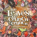 The Leaves Go Crunch Crunch