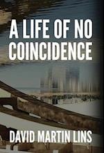 A Life of No Coincidence 