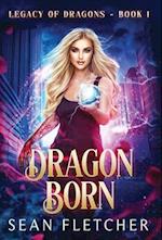 Dragon Born (Legacy of Dragons Book One) 