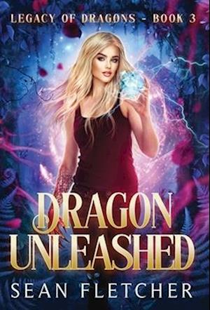 Dragon Unleashed (Legacy of Dragons Book Three)