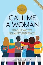 Call Me a Woman: On Our Way to Equality and Peace 