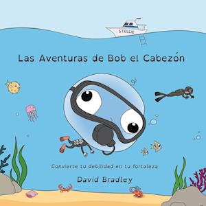 Las Aventuras de Bob el Cabezón - Convierte tu debilidad en tu fortaleza