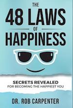 The 48 Laws of Happiness: Secrets Revealed for Becoming the Happiest You 