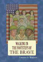 Walking in the Footsteps of the Brave