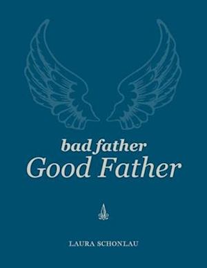 Bad Father Good Father