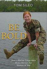 Be Bold