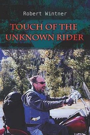 Touch of the Unknown Rider: a road saga