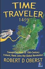 Time Traveler 1491: Transported Back to 15th-Century Ireland, Rand Joins the Global Revolution 