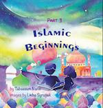 Islamic Beginnings Part 3 