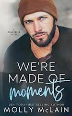 We're Made of Moments: A Small Town Single Dad Romance 