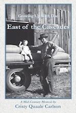 East of the Cascades: Growing Up With Dad, A Mid-Century Memoir 