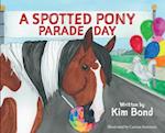 A Spotted Pony Parade Day