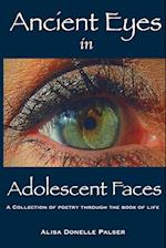 Ancient Eyes in Adolescent Faces 