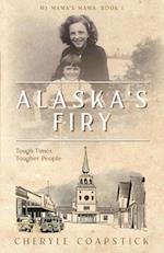 My Mama's Mama Book 1: Alaska's Firy: Tough Times Tougher People 