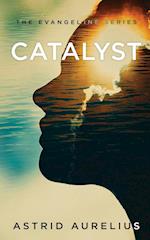 The Evangeline Series: Catalyst 