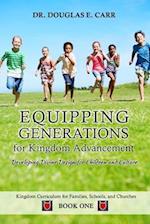 Equipping Generations for Kingdom Advancement: Developing Divine Design for Children and Culture 