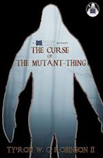 The Curse of The Mutant-Thing 