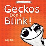 Geckos Don't Blink