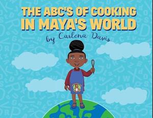 The ABC's of Cooking in Maya's World