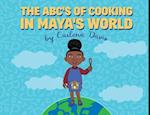 The ABC's of Cooking in Maya's World 