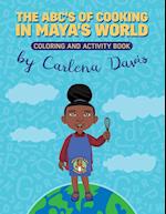 The ABC's of Cooking in Maya's World- Coloring and Activity Book 