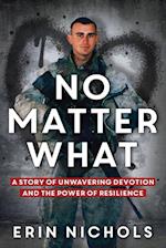 No Matter What: A Story of Unwavering Devotion and the Power of Resilience 