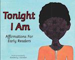 Tonight I Am: Affirmations For Early Readers 