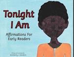 Tonight I Am: Affirmations For Early Readers 