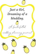 Just a Girl, Dreaming of a Wedding (A faith-filled wedding planning journal) 