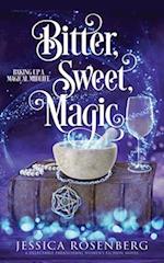 Bitter, Sweet, Magic: Baking Up a Magical Midlife book 3 