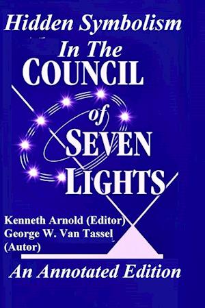 Hidden Symbolism  In The COUNCIL OF THE SEVEN LIGHTS An Annotated Edition