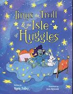 Linus the Troll and the Isle of Huggles