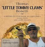 Thomas "Little Tommy Clams" Bonetti: A Brooklyn Storybook of Good Times, Good Food, and Good Fellas 