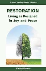 Restoration: Living as Designed, in Joy and Peace 