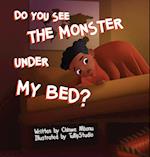 Do You See the Monster Under My Bed?