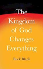 The Kingdom of God Changes Everything 