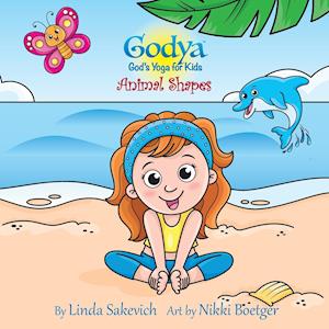 Godya: God's Yoga for Kids: Animal Shapes