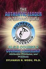 The Authentic Leader As Servant II Course 2