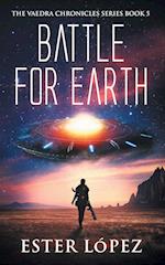 Battle for Earth: The Vaedra Chronicles Series Book 5 