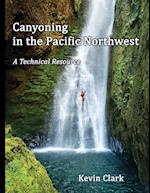 Canyoning in the Pacific Northwest