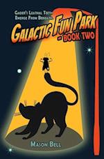 Galactic Fun Park-Book Two 