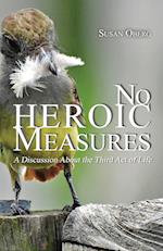 No Heroic Measures - A Discussion About the Third Act of Life 