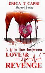 A Thin Line Between Love & Revenge(Book three of Unravel Series) 