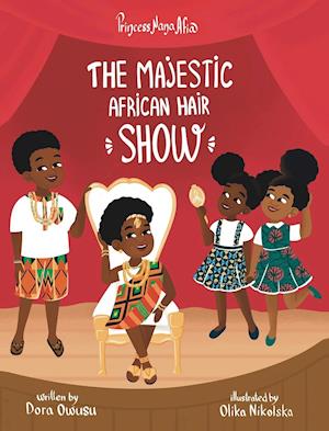 Princess Nana Afia : The Majestic African Hair Show