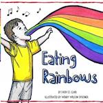 Eating Rainbows: There are no limitations placed on happiness. Find your rainbow. Choose your joy. 