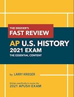 The Insider's Fast Review AP U.S. History 2021 Exam: The Essential Content 