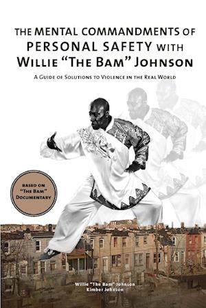 The Mental Commandments of Personal Safety with Willie "The Bam" Johnson