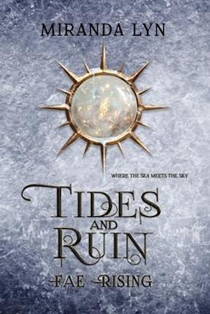 Tides and Ruin: A Fae Rising Spin-Off