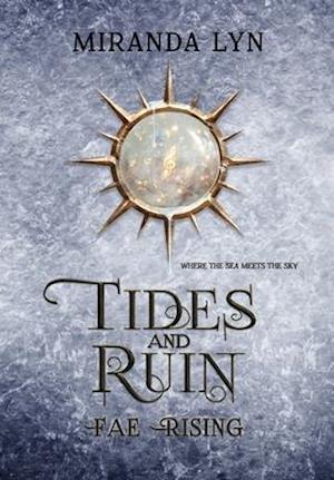 Tides and Ruin: A Fae Rising Spin-Off