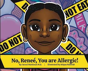 No, Reneè, You are Allergic!